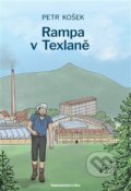 Kniha: Rampa v Texlaně (Petr Košek). Nakladatelství Bor, 2025 Kniha: Rampa v Texlaně (Petr Košek). Nakladatelství Bor, 2025