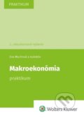 Kniha: Makroekonómia (Eva Muchová, Marta Martincová, Peter Leško a Karol Trnovský). Wolters Kluwer, 2025 Kniha: Makroekonómia (Eva Muchová, Marta Martincová, Peter Leško a Karol Trnovský). Wolters Kluwer, 2025
