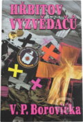 Kniha: Hřbitov vyzvědačů (V. P. Borovička). Dialog, 1994 Kniha: Hřbitov vyzvědačů (V. P. Borovička). Dialog, 1994