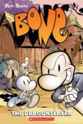 Kniha: Bone 4: The Dragonslayer (Jeff Smith). Scholastic, 2025 Kniha: Bone 4: The Dragonslayer (Jeff Smith). Scholastic, 2025