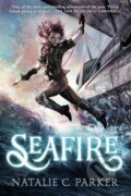 Kniha: Seafire (Natalie C. Parker). Penguin Young Readers Group, 2019 Kniha: Seafire (Natalie C. Parker). Penguin Young Readers Group, 2019
