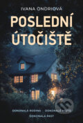 Kniha: Poslední útočiště (Ivana Ondriová), 2025 Kniha: Poslední útočiště (Ivana Ondriová), 2025