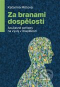Kniha: Za branami dospělosti (Katarína Millová). Pavel Mervart, 2025 Kniha: Za branami dospělosti (Katarína Millová). Pavel Mervart, 2025