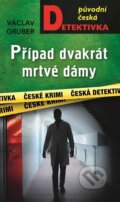 Kniha: Případ dvakrát mrtvé dámy (Václav Gruber). Moba, 2025 Kniha: Případ dvakrát mrtvé dámy (Václav Gruber). Moba, 2025