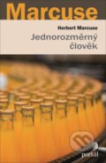 Kniha: Jednorozměrný člověk (Herbert Marcuse). Portál, 2025 Kniha: Jednorozměrný člověk (Herbert Marcuse). Portál, 2025