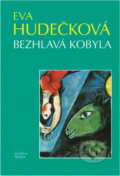 Kniha: Bezhlavá kobyla (Eva Hudečková). Kvarta, 1992 Kniha: Bezhlavá kobyla (Eva Hudečková). Kvarta, 1992