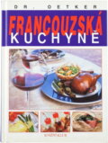 Kniha: Francouzská kuchyně (Knižní klub). Knižní klub, 1999 Kniha: Francouzská kuchyně (Knižní klub). Knižní klub, 1999
