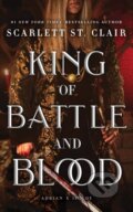 Kniha: King of Battle and Blood (Scarlett St. Clair). Bloom Books, 2025 Kniha: King of Battle and Blood (Scarlett St. Clair). Bloom Books, 2025