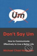 Kniha: Don't Say Um (Michael Chad Hoeppner). Ebury Publishing, 2025 Kniha: Don't Say Um (Michael Chad Hoeppner). Ebury Publishing, 2025