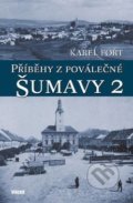 Příběhy z poválečné Šumavy 2 - Karel Fořt, Víkend, 2017