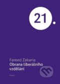 Kniha: Obrana liberálního vzdělávání (Fareed Zakaria). Academia, 2017 Kniha: Obrana liberálního vzdělávání (Fareed Zakaria). Academia, 2017