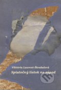 Kniha: Spiatočný lístok na západ (Viktória Laurent-Škrabalová). Art Floyd, 2017 Kniha: Spiatočný lístok na západ (Viktória Laurent-Škrabalová). Art Floyd, 2017
