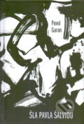Kniha: Šla Pavla šalviou (Pavol Garan). FAMA art, 2017 Kniha: Šla Pavla šalviou (Pavol Garan). FAMA art, 2017