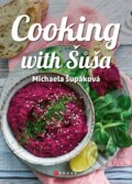 Kniha: Cooking with Šůša (Michaela Šupáková). CPRESS, 2017 Kniha: Cooking with Šůša (Michaela Šupáková). CPRESS, 2017