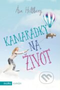 Kniha: Kamarádky na život (Asa Hellberg). Motto, 2017 Kniha: Kamarádky na život (Asa Hellberg). Motto, 2017