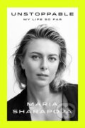 Kniha: Unstoppable (Maria Sharapova), 2017 Kniha: Unstoppable (Maria Sharapova), 2017