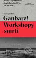 E-kniha: Ganbare! Workshopy smrti (Katarzyna Boni), 2017 E-kniha: Ganbare! Workshopy smrti (Katarzyna Boni), 2017