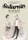 Kniha: Saturnin se vrací (Miroslav Macek a Zdeněk Jirotka). XYZ, 2017 Kniha: Saturnin se vrací (Miroslav Macek a Zdeněk Jirotka). XYZ, 2017