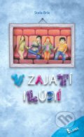 Kniha: V zajatí ilúzií (Stela Brix). EQUILIBRIA, 2017 Kniha: V zajatí ilúzií (Stela Brix). EQUILIBRIA, 2017