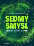 Kniha: Sedmý smysl (Joshua Cooper Ramo). BIZBOOKS, 2017 Kniha: Sedmý smysl (Joshua Cooper Ramo). BIZBOOKS, 2017