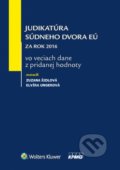 Kniha: Judikatúra Súdneho dvora EÚ (Elvíra Ungerová a Zuzana Šidlová). Wolters Kluwer, 2017 Kniha: Judikatúra Súdneho dvora EÚ (Elvíra Ungerová a Zuzana Šidlová). Wolters Kluwer, 2017