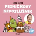 Kniha: Pesničkový neposlušník 2 (Miro Jaroš). Stonožka, 2017 Kniha: Pesničkový neposlušník 2 (Miro Jaroš). Stonožka, 2017