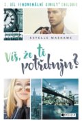 Kniha: Víš, že tě potřebuju? (Estelle Maskame). Nakladatelství Fragment, 2018 Kniha: Víš, že tě potřebuju? (Estelle Maskame). Nakladatelství Fragment, 2018