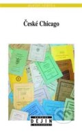 Kniha: České Chicago (Martin Nekola). Nakladatelství Lidové noviny, 2017 Kniha: České Chicago (Martin Nekola). Nakladatelství Lidové noviny, 2017