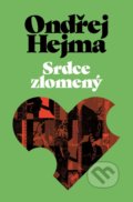 Kniha: Srdce zlomený (Ondřej Hejma). XYZ, 2017 Kniha: Srdce zlomený (Ondřej Hejma). XYZ, 2017