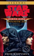 Kniha: Star Wars: Darth Bane 3 - Dynastie zla (Drew Karpyshyn), 2017 Kniha: Star Wars: Darth Bane 3 - Dynastie zla (Drew Karpyshyn), 2017