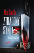 Kniha: Ztracený syn (Alex Smith). Vendeta, 2025 Kniha: Ztracený syn (Alex Smith). Vendeta, 2025