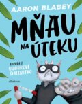 Kniha: Mňau na úteku: Epizóda 2 (Aaron Blabey). Albatros SK, 2025 Kniha: Mňau na úteku: Epizóda 2 (Aaron Blabey). Albatros SK, 2025