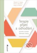Kniha: Terapie přijetí a odhodlání (C. Steven Hayes a Kirk D. Strosahl). Portál, 2025 Kniha: Terapie přijetí a odhodlání (C. Steven Hayes a Kirk D. Strosahl). Portál, 2025