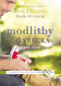 Kniha: Modlitby do vrecka pre otcov (Max Lucado a Mark Mynheir), 2025 Kniha: Modlitby do vrecka pre otcov (Max Lucado a Mark Mynheir), 2025