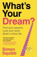 Kniha: What's Your Dream? (Simon Squibb). Random House, 2025 Kniha: What's Your Dream? (Simon Squibb). Random House, 2025