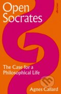 Kniha: Open Socrates (Agnes Callard). Allen Lane, 2025 Kniha: Open Socrates (Agnes Callard). Allen Lane, 2025