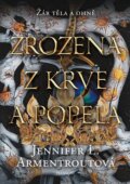 Kniha: Zrozená z krve a popela (Jennifer L. Armentrout). Nakladatelství Fragment, 2025 Kniha: Zrozená z krve a popela (Jennifer L. Armentrout). Nakladatelství Fragment, 2025