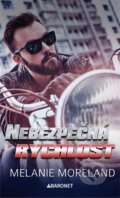 Kniha: Nebezpečná rychlost (Melanie Moreland). Baronet, 2025 Kniha: Nebezpečná rychlost (Melanie Moreland). Baronet, 2025