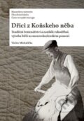 Kniha: Dřici z Koňskeho něba (Václav Michalička). Ústav evropské etnologie, 2025 Kniha: Dřici z Koňskeho něba (Václav Michalička). Ústav evropské etnologie, 2025