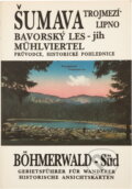 Kniha: Šumava, Bavorský les = Böhmerwald : průvodce, historické pohlednice (Karel Rau a Miloslav Martan). , 1991 Kniha: Šumava, Bavorský les = Böhmerwald : průvodce, historické pohlednice (Karel Rau a Miloslav Martan). , 1991