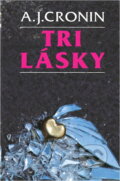 Kniha: Tri lásky (A. J. Cronin). , 1992 Kniha: Tri lásky (A. J. Cronin). , 1992