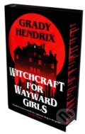 Kniha: Witchcraft for Wayward Girls (Grady Hendrix). Tor Nightfire, 2025 Kniha: Witchcraft for Wayward Girls (Grady Hendrix). Tor Nightfire, 2025