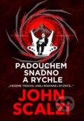 Kniha: Padouchem snadno a rychle (John Scalzi). Laser books, 2025 Kniha: Padouchem snadno a rychle (John Scalzi). Laser books, 2025