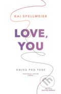 Kniha: Love, You: Kniha pro tebe (Kai Spellmeier). Via, 2025 Kniha: Love, You: Kniha pro tebe (Kai Spellmeier). Via, 2025