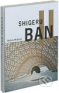 Kniha: Shigeru Ban (Matilda McQuaid). Phaidon, 2007 Kniha: Shigeru Ban (Matilda McQuaid). Phaidon, 2007