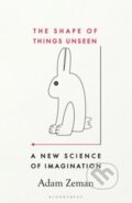 Kniha: The Shape of Things Unseen (Adam Zeman). Bloomsbury, 2025 Kniha: The Shape of Things Unseen (Adam Zeman). Bloomsbury, 2025