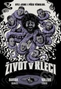 Kniha: Život v kleci (Daniel Barták a Libor Kalous). XYZ, 2025 Kniha: Život v kleci (Daniel Barták a Libor Kalous). XYZ, 2025