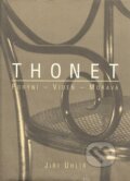 Kniha: Thonet: Porýní, Vídeň, Morava (Jiří Uhlíř). Julius Zirkus, 2002 Kniha: Thonet: Porýní, Vídeň, Morava (Jiří Uhlíř). Julius Zirkus, 2002