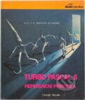 Kniha: Turbo Pascal 6 : referenční příručka (Tomáš Novák). Grada, 1991 Kniha: Turbo Pascal 6 : referenční příručka (Tomáš Novák). Grada, 1991