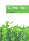 Kniha: Detoxikace (Anna Šafránková). , 2011 Kniha: Detoxikace (Anna Šafránková). , 2011